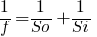 1/f=1/So+1/Si