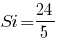 Si=24/5